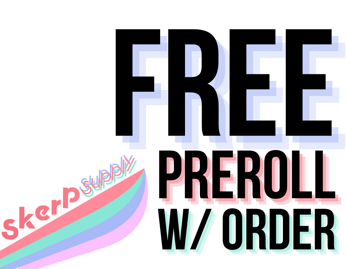 Free Preroll w/ Order