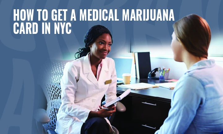 How to get a medical marijuana card in NYC